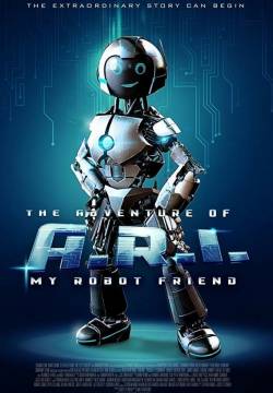 The Adventure of A.R.I.: My Robot Friend - Il mio amico robot (2020)