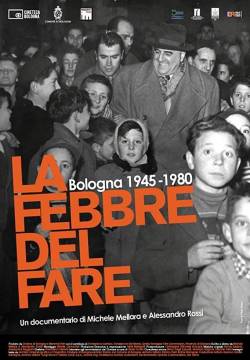 La febbre del fare - Bologna 1945-1980 (2010)