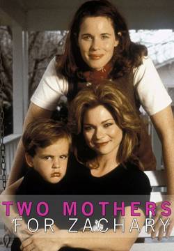 Two Mothers for Zachary - Due madri per Zachary (1996)