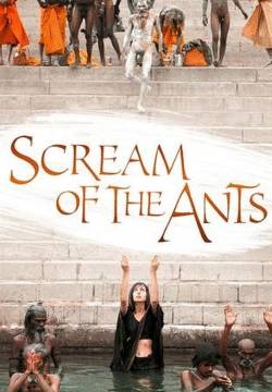Faryad moorcheha: Scream of the Ants - Viaggio in India (2006)