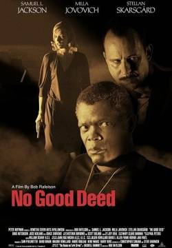 No Good Deed - Inganni svelati (2002)