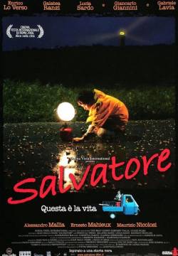 Salvatore. Questa è la vita (2006)