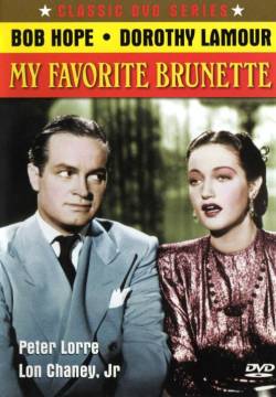 My Favorite Brunette - La mia brunetta preferita (1947)