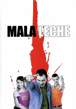 Mala leche - Cattivo sangue (2004)