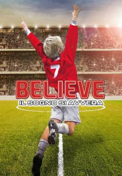 Believe - Il sogno si avvera (2013)