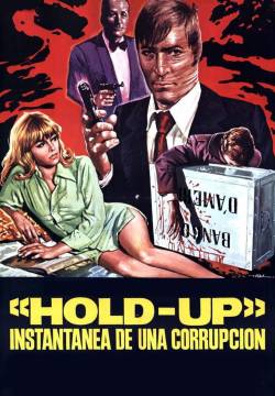 Hold-Up, instantánea de una corrupción - Hold-Up, istantanea di una rapina (1974)