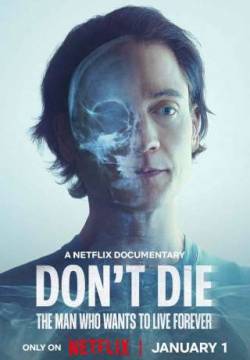 Don't Die: The Man Who Wants to Live Forever - l'uomo che vuole vivere per sempre (2025)
