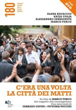 C'era una volta la città dei matti... (2010)