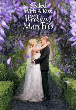 Sealed With a Kiss: Wedding March 6 - La marcia nuziale 6: Suggellato da un bacio (2021)