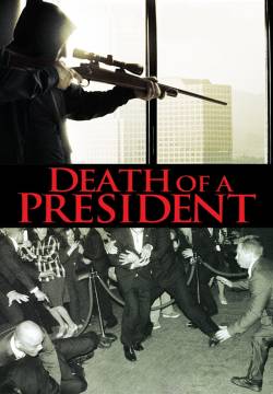 Death of a President - Morte di un Presidente (2006)