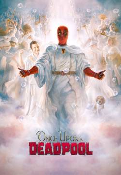 Once Upon a Deadpool - C'era una volta Deadpool (2018)